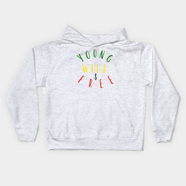 Young, Wild & Free Kids Hoodie by ElPatrao